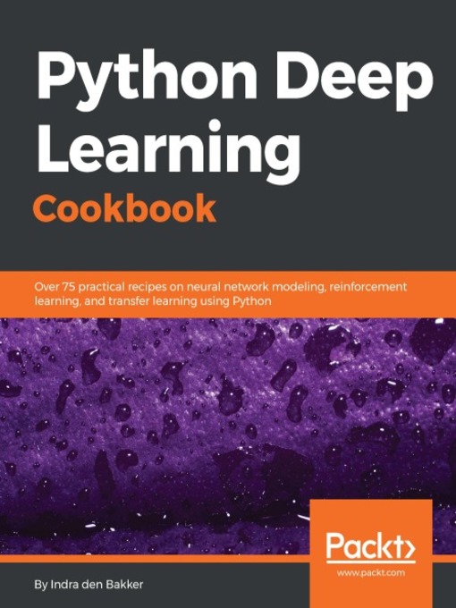 Title details for Python Deep Learning Cookbook by Indra den Bakker - Available